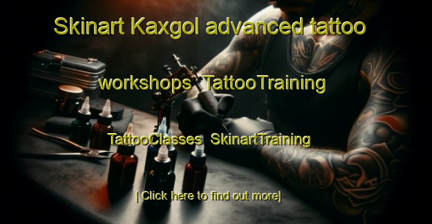 Skinart Kaxgol advanced tattoo workshops | TattooTraining | TattooClasses | SkinartTraining-Sweden