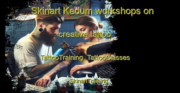 Skinart Kedum workshops on creative tattoo | TattooTraining | TattooClasses | SkinartTraining-Sweden