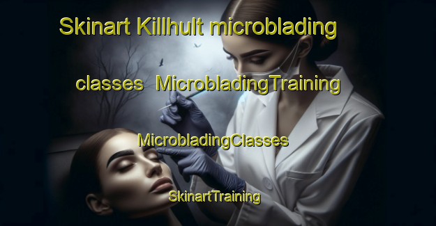 Skinart Killhult microblading classes | MicrobladingTraining | MicrobladingClasses | SkinartTraining-Sweden