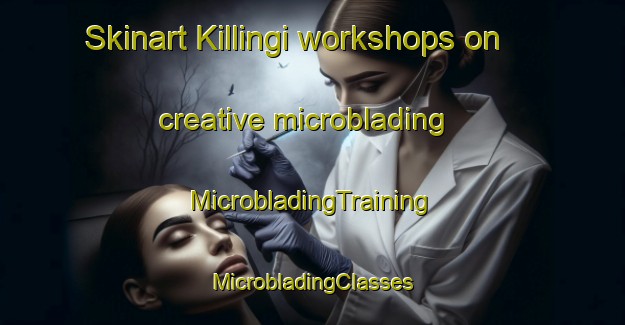 Skinart Killingi workshops on creative microblading | #MicrobladingTraining #MicrobladingClasses #SkinartTraining-Sweden