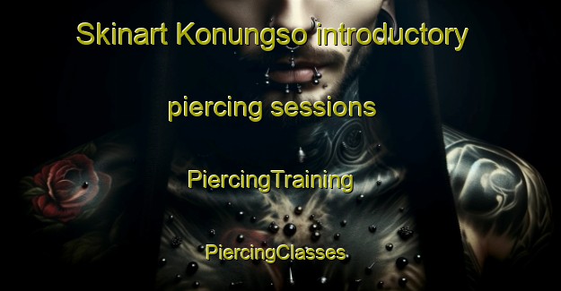 Skinart Konungso introductory piercing sessions | PiercingTraining | PiercingClasses | SkinartTraining-Sweden