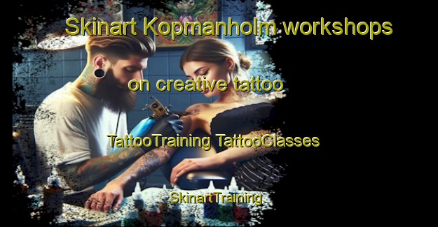 Skinart Kopmanholm workshops on creative tattoo | #TattooTraining #TattooClasses #SkinartTraining-Sweden