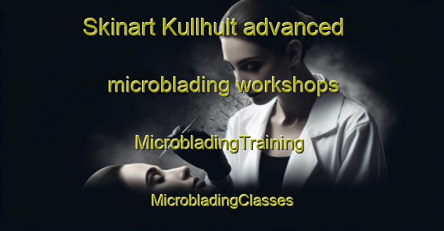 Skinart Kullhult advanced microblading workshops | #MicrobladingTraining #MicrobladingClasses #SkinartTraining-Sweden