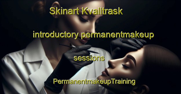 Skinart Kvalltrask introductory permanentmakeup sessions | #PermanentmakeupTraining #PermanentmakeupClasses #SkinartTraining-Sweden