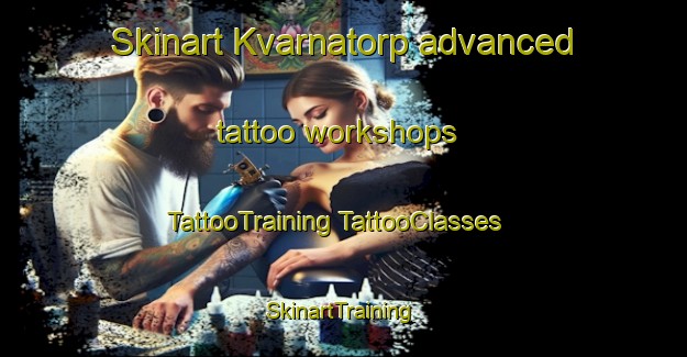 Skinart Kvarnatorp advanced tattoo workshops | #TattooTraining #TattooClasses #SkinartTraining-Sweden