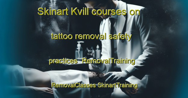 Skinart Kvill courses on tattoo removal safety practices | #RemovalTraining #RemovalClasses #SkinartTraining-Sweden