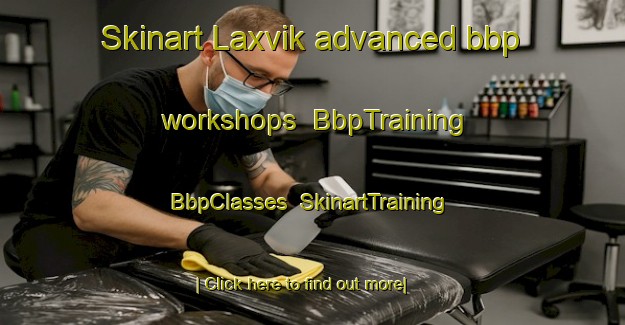 Skinart Laxvik advanced bbp workshops | BbpTraining | BbpClasses | SkinartTraining-Sweden