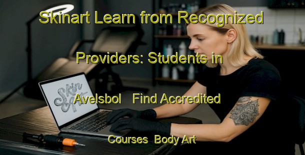 Skinart Learn from Recognized Providers: Students in Avelsbol - Find Accredited Courses | Body Art Qualification Authority | BAQA-Sweden