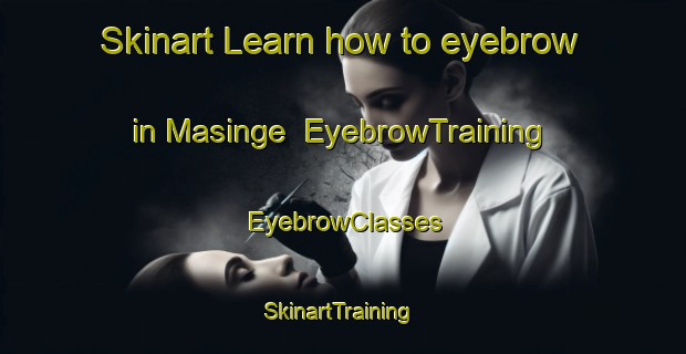 Skinart Learn how to eyebrow in Masinge | EyebrowTraining | EyebrowClasses | SkinartTraining-Sweden