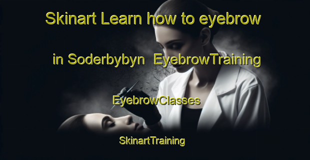 Skinart Learn how to eyebrow in Soderbybyn | EyebrowTraining | EyebrowClasses | SkinartTraining-Sweden