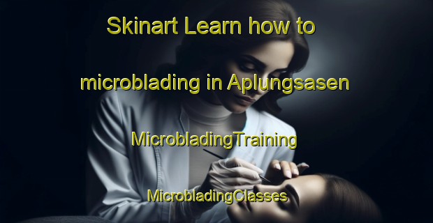 Skinart Learn how to microblading in Aplungsasen | #MicrobladingTraining #MicrobladingClasses #SkinartTraining-Sweden