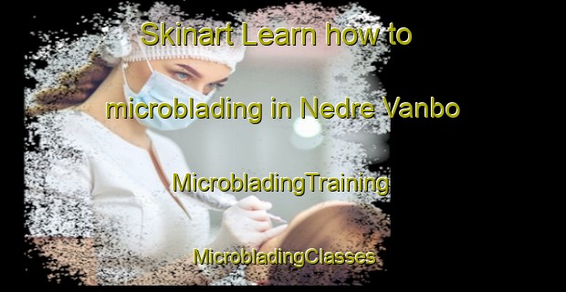 Skinart Learn how to microblading in Nedre Vanbo | #MicrobladingTraining #MicrobladingClasses #SkinartTraining-Sweden