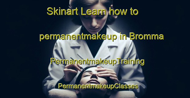 Skinart Learn how to permanentmakeup in Bromma | PermanentmakeupTraining | PermanentmakeupClasses | SkinartTraining-Sweden
