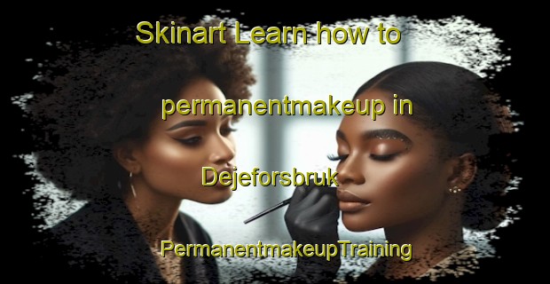 Skinart Learn how to permanentmakeup in Dejeforsbruk | #PermanentmakeupTraining #PermanentmakeupClasses #SkinartTraining-Sweden