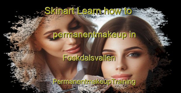 Skinart Learn how to permanentmakeup in Foskdalsvallen | #PermanentmakeupTraining #PermanentmakeupClasses #SkinartTraining-Sweden