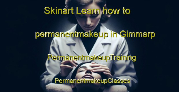 Skinart Learn how to permanentmakeup in Gimmarp | PermanentmakeupTraining | PermanentmakeupClasses | SkinartTraining-Sweden
