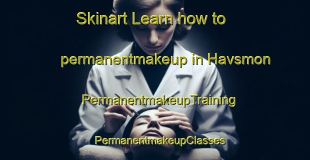 Skinart Learn how to permanentmakeup in Havsmon | PermanentmakeupTraining | PermanentmakeupClasses | SkinartTraining-Sweden