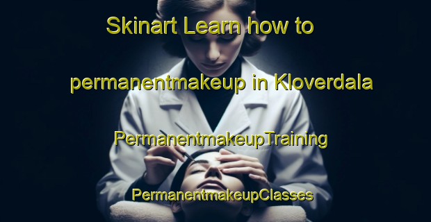 Skinart Learn how to permanentmakeup in Kloverdala | PermanentmakeupTraining | PermanentmakeupClasses | SkinartTraining-Sweden