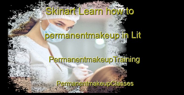 Skinart Learn how to permanentmakeup in Lit | PermanentmakeupTraining | PermanentmakeupClasses | SkinartTraining-Sweden