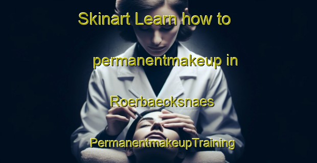 Skinart Learn how to permanentmakeup in Roerbaecksnaes | PermanentmakeupTraining | PermanentmakeupClasses | SkinartTraining-Sweden