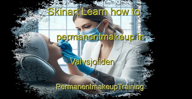 Skinart Learn how to permanentmakeup in Valvsjoliden | #PermanentmakeupTraining #PermanentmakeupClasses #SkinartTraining-Sweden