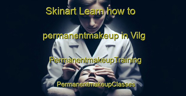 Skinart Learn how to permanentmakeup in Vilg | PermanentmakeupTraining | PermanentmakeupClasses | SkinartTraining-Sweden