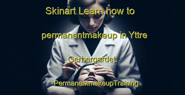 Skinart Learn how to permanentmakeup in Yttre Gerbergardet | #PermanentmakeupTraining #PermanentmakeupClasses #SkinartTraining-Sweden