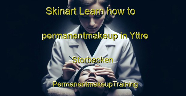 Skinart Learn how to permanentmakeup in Yttre Storbacken | PermanentmakeupTraining | PermanentmakeupClasses | SkinartTraining-Sweden