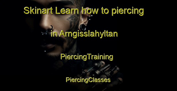 Skinart Learn how to piercing in Arngisslahyltan | #PiercingTraining #PiercingClasses #SkinartTraining-Sweden