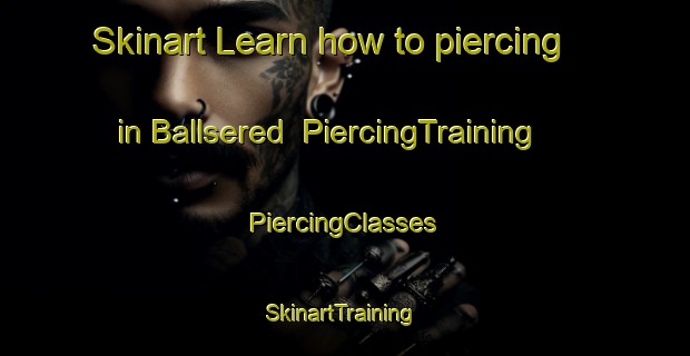 Skinart Learn how to piercing in Ballsered | #PiercingTraining #PiercingClasses #SkinartTraining-Sweden