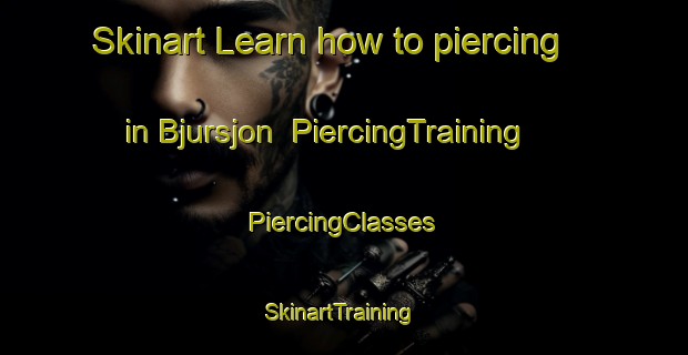 Skinart Learn how to piercing in Bjursjon | #PiercingTraining #PiercingClasses #SkinartTraining-Sweden