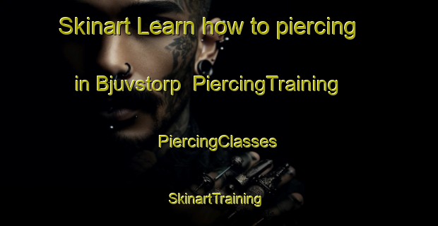 Skinart Learn how to piercing in Bjuvstorp | #PiercingTraining #PiercingClasses #SkinartTraining-Sweden