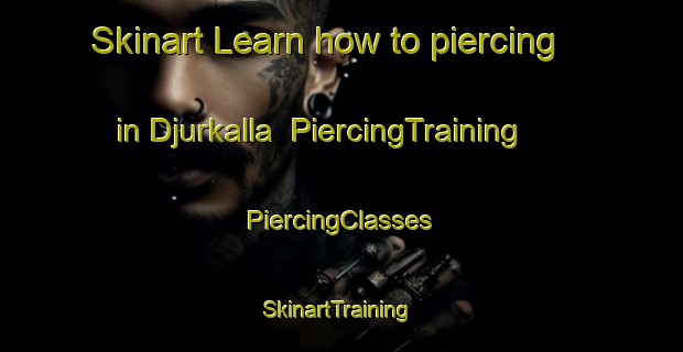 Skinart Learn how to piercing in Djurkalla | #PiercingTraining #PiercingClasses #SkinartTraining-Sweden