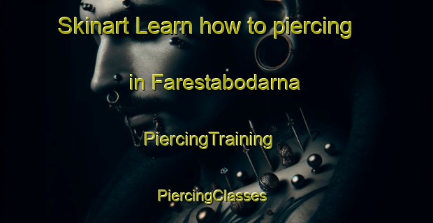 Skinart Learn how to piercing in Farestabodarna | PiercingTraining | PiercingClasses | SkinartTraining-Sweden