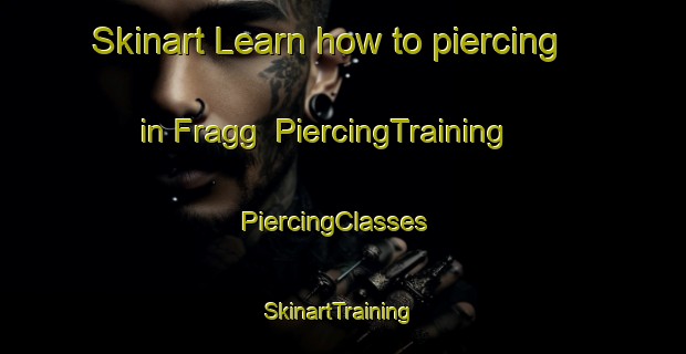Skinart Learn how to piercing in Fragg | PiercingTraining | PiercingClasses | SkinartTraining-Sweden