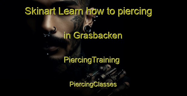 Skinart Learn how to piercing in Grasbacken | #PiercingTraining #PiercingClasses #SkinartTraining-Sweden