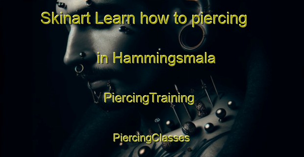 Skinart Learn how to piercing in Hammingsmala | #PiercingTraining #PiercingClasses #SkinartTraining-Sweden