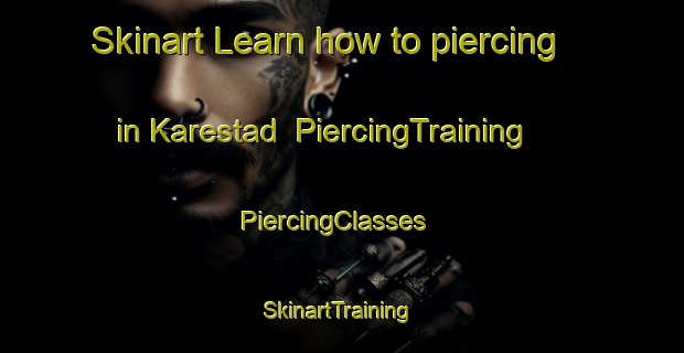 Skinart Learn how to piercing in Karestad | PiercingTraining | PiercingClasses | SkinartTraining-Sweden