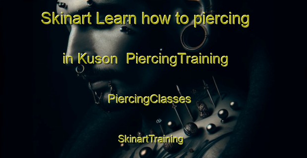 Skinart Learn how to piercing in Kuson | PiercingTraining | PiercingClasses | SkinartTraining-Sweden