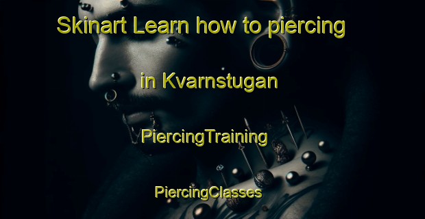 Skinart Learn how to piercing in Kvarnstugan | PiercingTraining | PiercingClasses | SkinartTraining-Sweden
