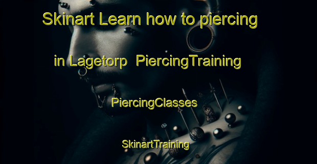 Skinart Learn how to piercing in Lagetorp | PiercingTraining | PiercingClasses | SkinartTraining-Sweden