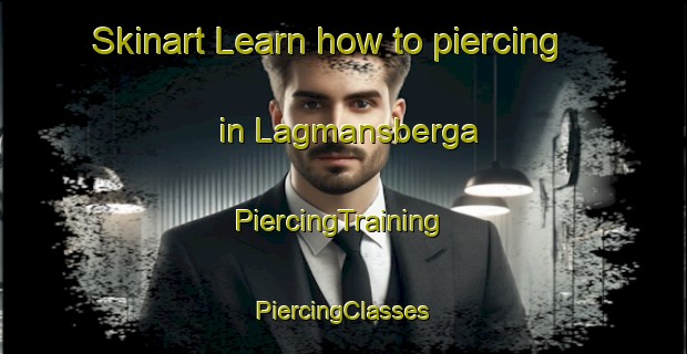 Skinart Learn how to piercing in Lagmansberga | #PiercingTraining #PiercingClasses #SkinartTraining-Sweden