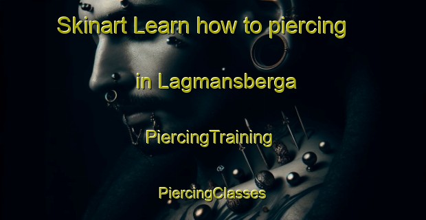 Skinart Learn how to piercing in Lagmansberga | #PiercingTraining #PiercingClasses #SkinartTraining-Sweden