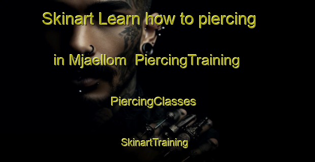 Skinart Learn how to piercing in Mjaellom | PiercingTraining | PiercingClasses | SkinartTraining-Sweden