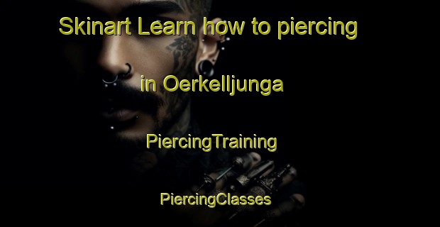 Skinart Learn how to piercing in Oerkelljunga | PiercingTraining | PiercingClasses | SkinartTraining-Sweden