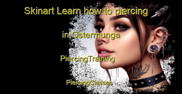 Skinart Learn how to piercing in Ostermunga | PiercingTraining | PiercingClasses | SkinartTraining-Sweden