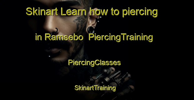 Skinart Learn how to piercing in Ramsebo | PiercingTraining | PiercingClasses | SkinartTraining-Sweden