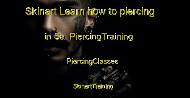 Skinart Learn how to piercing in Sa | PiercingTraining | PiercingClasses | SkinartTraining-Sweden