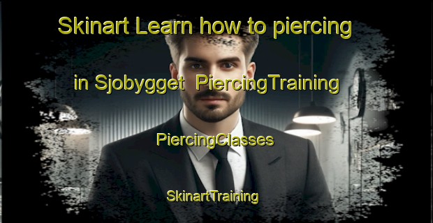 Skinart Learn how to piercing in Sjobygget | #PiercingTraining #PiercingClasses #SkinartTraining-Sweden