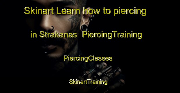 Skinart Learn how to piercing in Strakanas | PiercingTraining | PiercingClasses | SkinartTraining-Sweden